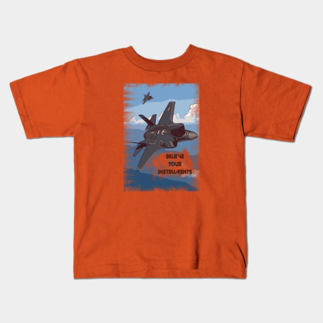 Aviation Jet pilot 'Believe your instruments' Kids T-Shirt by FasBytes